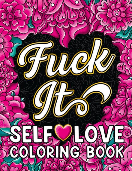 Fuck It Self-Love Coloring Book cover